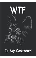 WTF Is My Password.: Cats. -WTF Is My Password Book.-WTF Password Book.-And Other Sh t I Can't Remember.-With Alphabetical Tabs.- Gifts for Christmas, Birthday and Valen(5 Password Log Book)