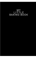 My Little Baking Book: Recipe book to be filled out - Design: Black