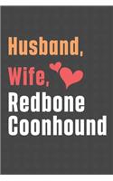 Husband, Wife, Redbone Coonhound: For Redbone Coonhound Dog Fans