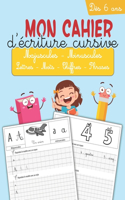 Mon cahier d'écriture cursive: Apprendre à tracer les lettres de l'alphabet minuscules et majuscules Apprentissage d'écriture cursive dès 6 ans aidez vos enfants à écrire des lett