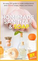 Homemade Sanitizer and Soap