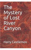 The Mystery of Lost River Canyon