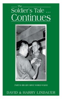 The Soldier's Tale ... Continues: Being the Life and Times of Harry Lindauer, Colonel, U.S. Army, Retired