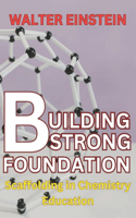 Building Strong Foundations: Scaffolding in Chemistry Education