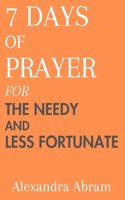 7 Days of Prayer for the Needy and Less Fortunate