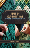 Level Up Your Crochet Game