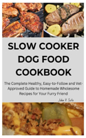 Slow Cooker Dog Food Cookbook