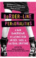 Border-Line Personalities: A New Generation of Latinas Dish on Sex, Sass, and Cultural Shifting