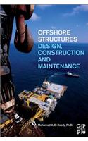 Offshore Structures: Design, Construction and Maintenance