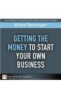 Getting the Money to Start Your Own Business