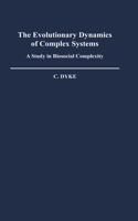The Evolutionary Dynamics of Complex Systems: A Study in Biosocial Complexity(Monographs on the History and Philosophy of Biology)