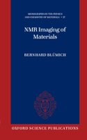 NMR Imaging of Materials: (57 Monographs on the Physics and Chemistry of Materials)
