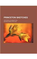 Princeton Sketches; The Story of Nassau Hall