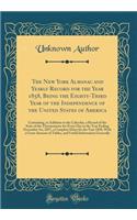 The New York Almanac and Yearly Record for the Year 1858, Being the Eighty-Third Year of the Independence of the United States of America: Containing, in Addition to the Calendar, a Record of the State of the Thermometer for Every Day in the Year E