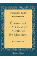 Études sur lAllemagne Ancienne Et Moderne (Classic Reprint)