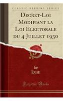 Decret-Loi Modifiant La Loi Electorale Du 4 Juillet 1930 (Classic Reprint)