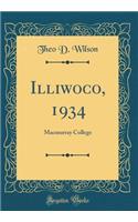 Illiwoco, 1934: Macmurray College (Classic Reprint)