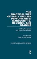 Practicalities of Early English Performance: Manuscripts, Records, and Staging