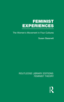 Feminist Experiences (RLE Feminist Theory)
