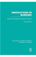 Innovations in Banking (Rle: Banking & Finance)