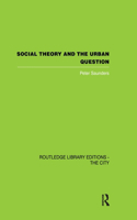 Social Theory and the Urban Question