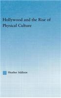 Hollywood and the Rise of Physical Culture