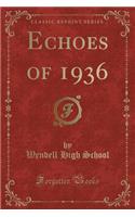 Echoes of 1936 (Classic Reprint)