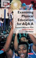 Examining Physical Education for AQA A Teacher's Resource Pack
