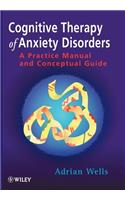 Cognitive Therapy of Anxiety Disorders