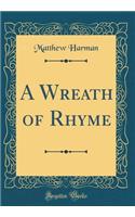 A Wreath of Rhyme (Classic Reprint)