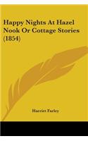 Happy Nights At Hazel Nook Or Cottage Stories (1854)