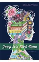 Living in a Dark House