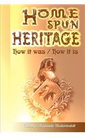 Home Spun Heritage: How It Was/How It is