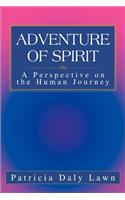 Adventure of Spirit: A Perspective on the Human Journey