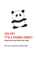 UH OH It's a Panda-emic!