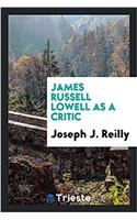 James Russell Lowell as a Critic