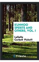 Kunnoo Sperits and Others, Vol. I