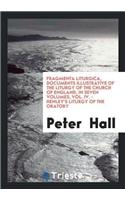 Fragmenta Liturgica, Documents Illustrative of the Liturgy of the Church of England, in Seven Volumes, Vol. IV. - Henley's Liturgy of the Oratory
