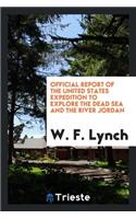 Official Report of the United States Expedition to Explore the Dead Sea and ...