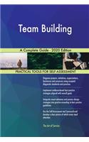 Team Building A Complete Guide - 2020 Edition