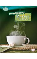 Investigating Matter: (Searchlight Books — How Does Energy Work?)