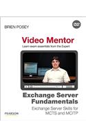 Exchange Server Fundamentals Video Mentor: Exchange Server Skills for MCTS and MCITP [With DVD]