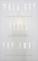 When God Feels Far Away