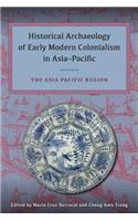 Historical Archaeology of Early Modern Colonialism in Asia-Pacific, Volume II