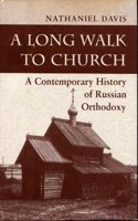 A Long Walk to Church: A Contemporary History of Russian Orthodoxy