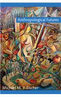 Anthropological Futures