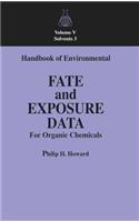 Handbook of Environmental Fate and Exposure Data for Organic Chemicals, Volume V