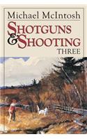 Shotguns and Shooting Three