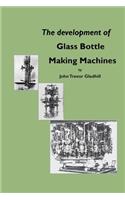 The development of glass bottle making machines
