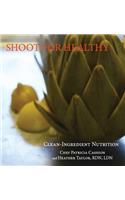 Shoot for Healthy: Clean-Ingredient Nutrition